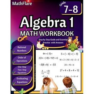 Algebra 1 Workbook 7th and 8th Grade: Grade 7-8 Algebra 1, Rational Numbers, Ord